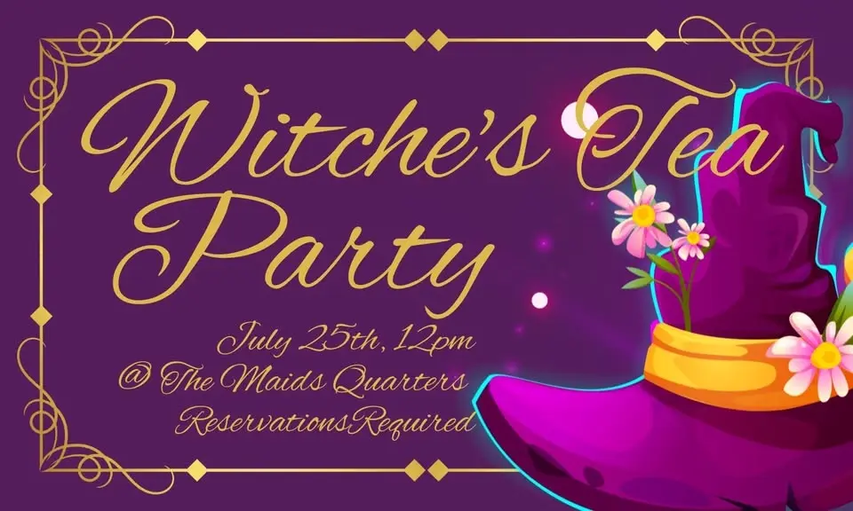 WITCHES TEA @ The Maids Quarters