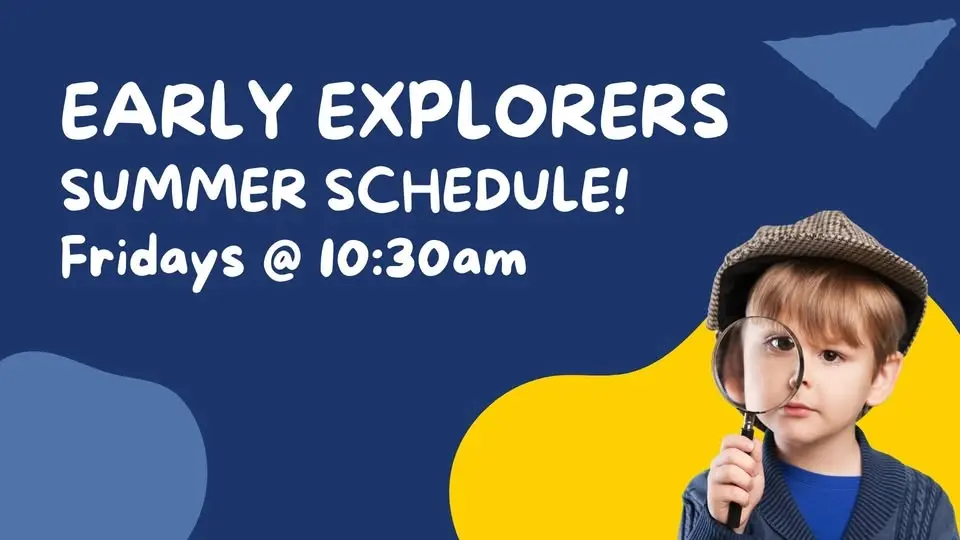Early Explorers - Summer Schedule