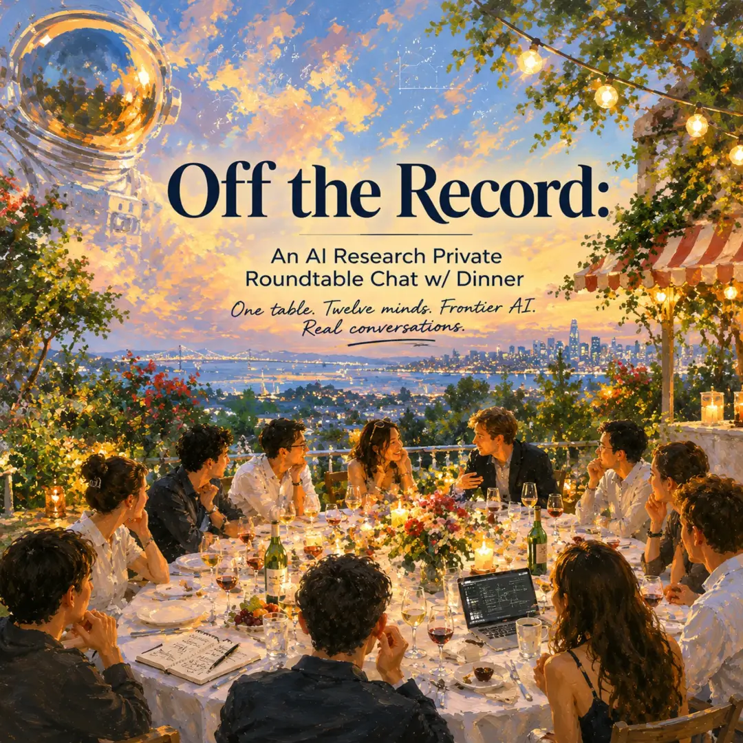 Off the Record: AI Researchers Roundtable Chat w/ Dinner
