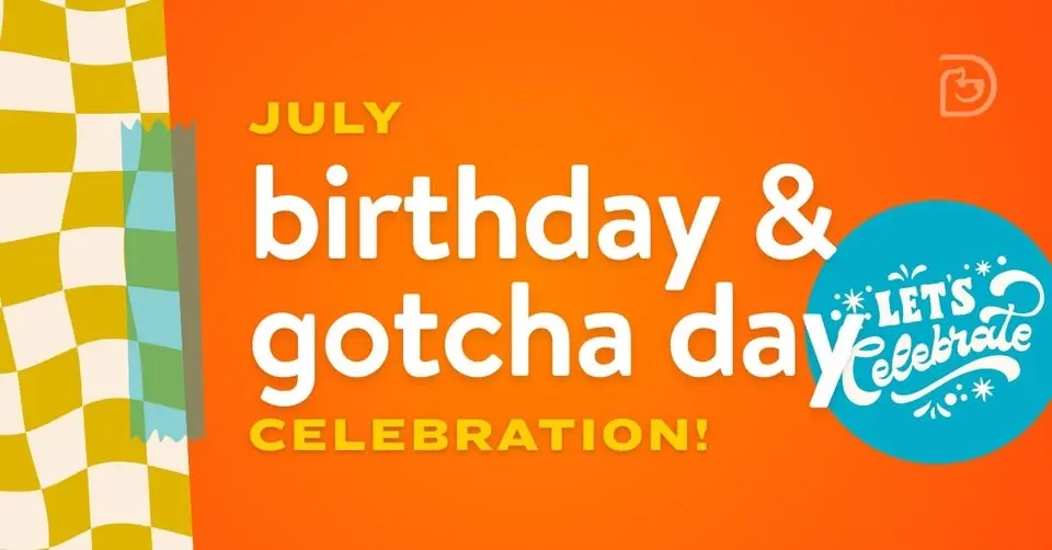 July Birthday/Gotcha' Bash!