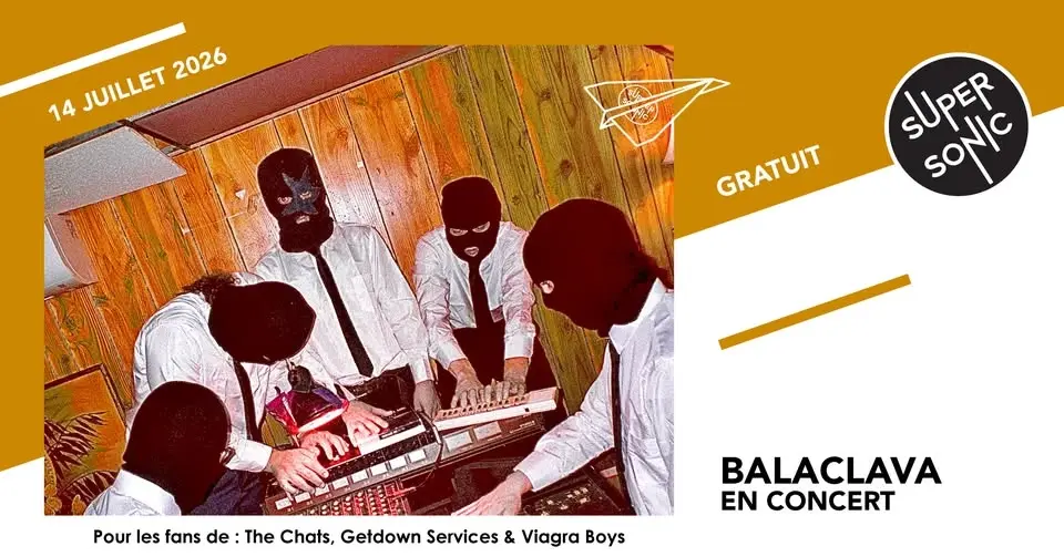 Balaclava en concert au Supersonic (Free entry)