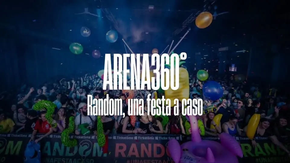 ARENA360° - Random, una festa a caso