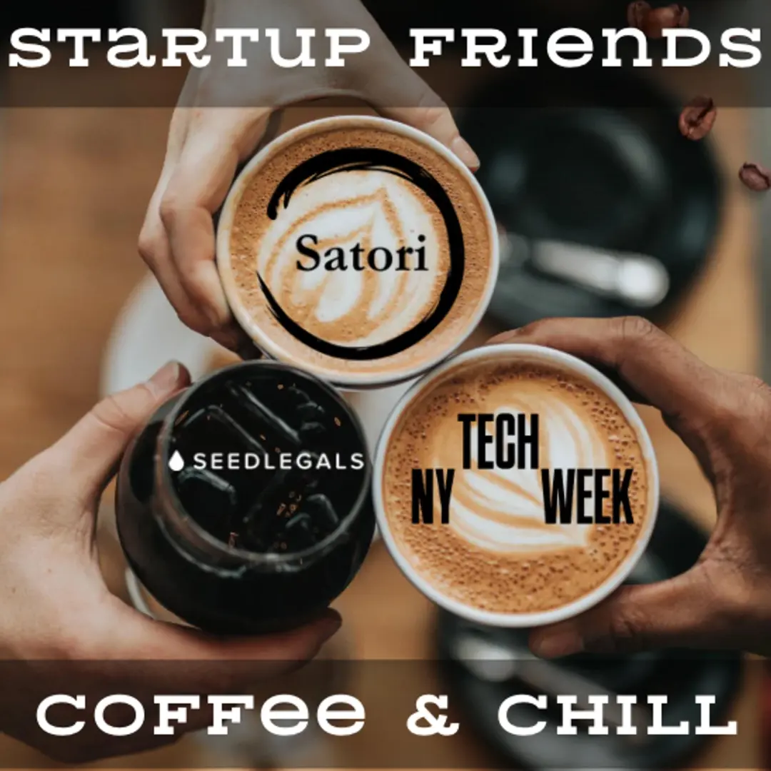 Startup Friends - Coffee & Chill w/ SeedLegals + Satori