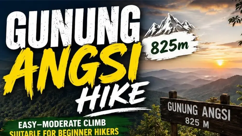 ⛰️[CONFIRMED] GUNUNG ANGSI 825m Hike, 3rd Highest Peak in Negeri Sembilan 