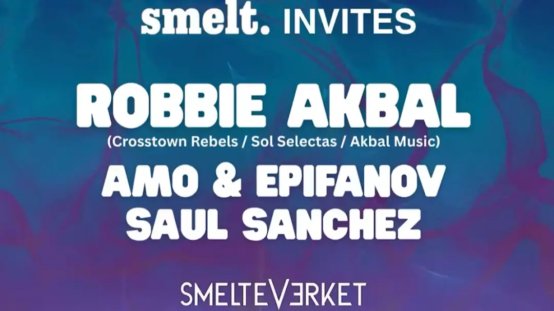 Smelt. invites Robbie Akbal, Amo&Epifanov&Saul Sanchez