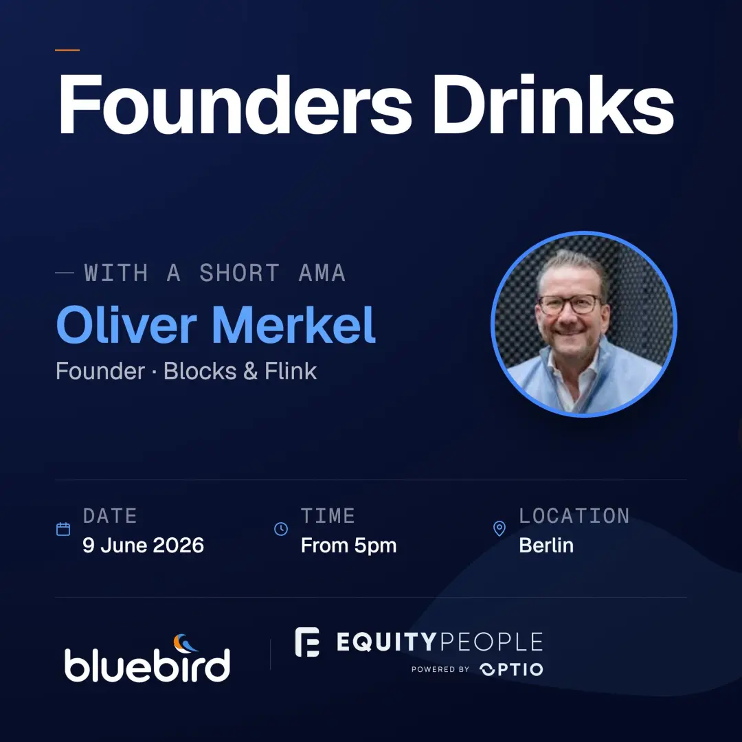 Founder Drinks with Oliver Merkel (hosted by Bluebird & EquityPeople)