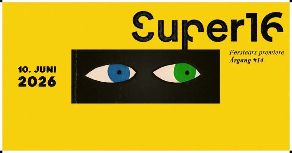 SUPER16 - FØRSTEÅRSPREMIERE - ÅRGANG #14