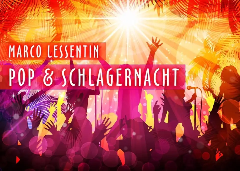 POP&SCHLAGERNACHT +DJ MARCO LESSENTIN+
