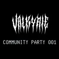 Valkyrie Music Community Party 001 - ft. Absu_NTQL, Raido + more