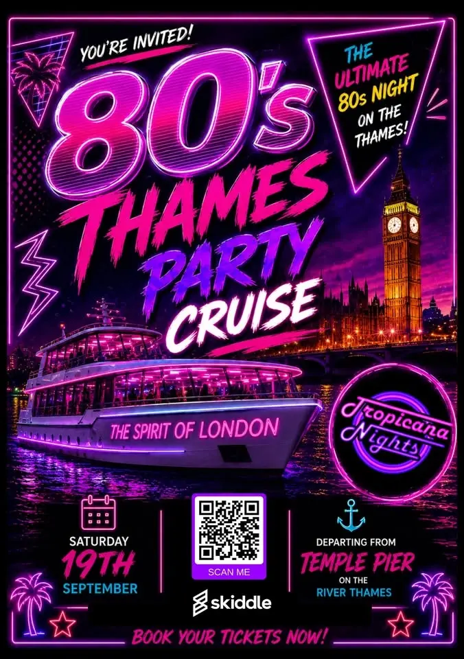 THE ULTIMATE 80'S THAMES PARTY CRUISE! - LONDON