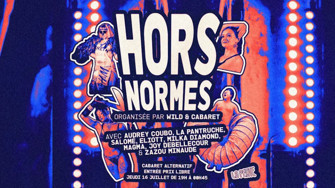 Wild & Cabaret Présente Hors Normes