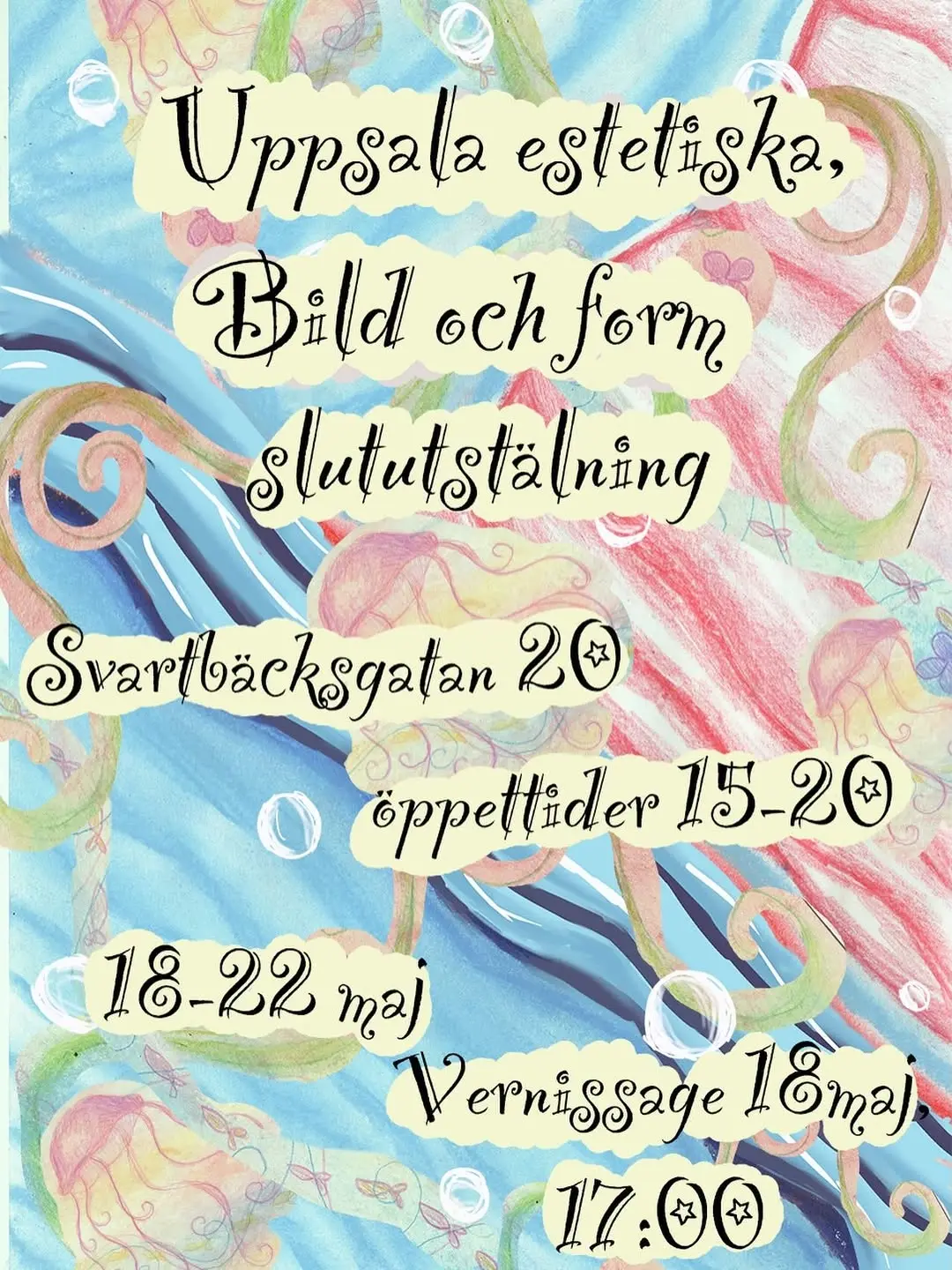 Uppsala estetiska, Bild och form – Slututställning (Vernissage)