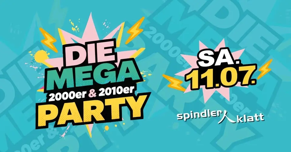 Die Mega 2000er & 2010er Party/ Sa, 11.07./ Spindler & Klatt