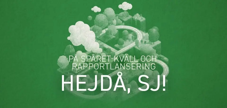 På spåret-kväll och rapportlansering: Hejdå, SJ!