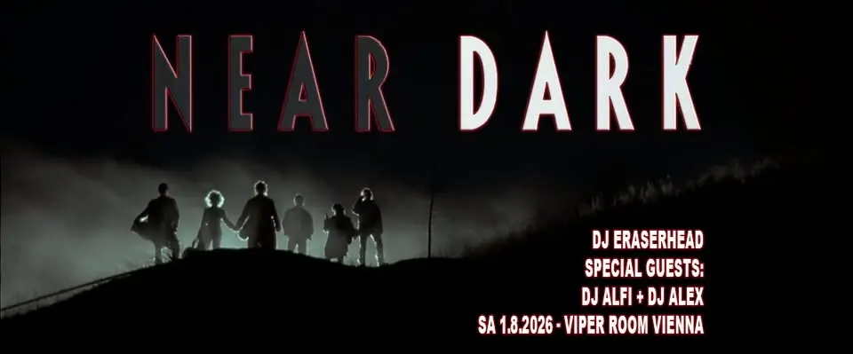 NEAR DARK - Horror, Dark 80s & New Goth Sounds - Special Guests: DJ Alfi & DJ Alex