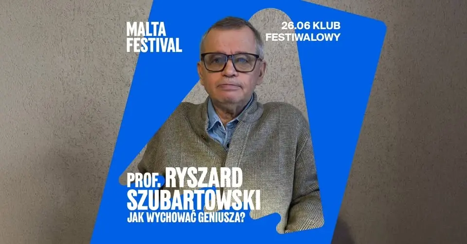 PROF. RYSZARD SZUBARTOWSKI „JAK WYCHOWAĆ GENIUSZA?"