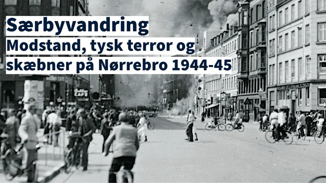 Særbyvandring: Modstand, tysk terror og skæbner på Nørrebro 1944-45