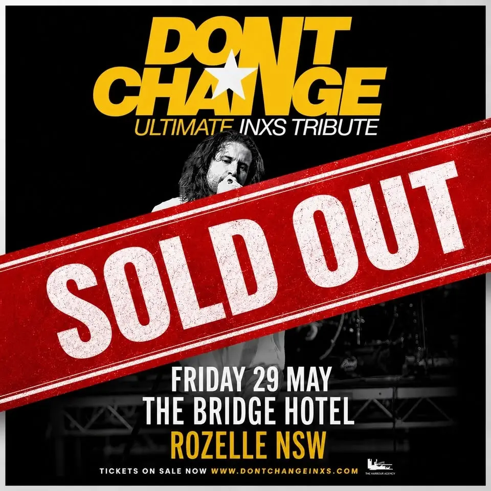 DON’T CHANGE - Ultimate INXS Tribute | SOLD OUT