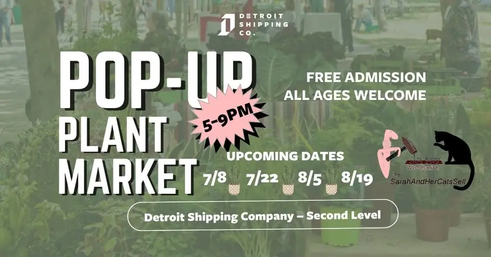 PLANT POP-UP AT DETROIT SHIPPING COMPANY