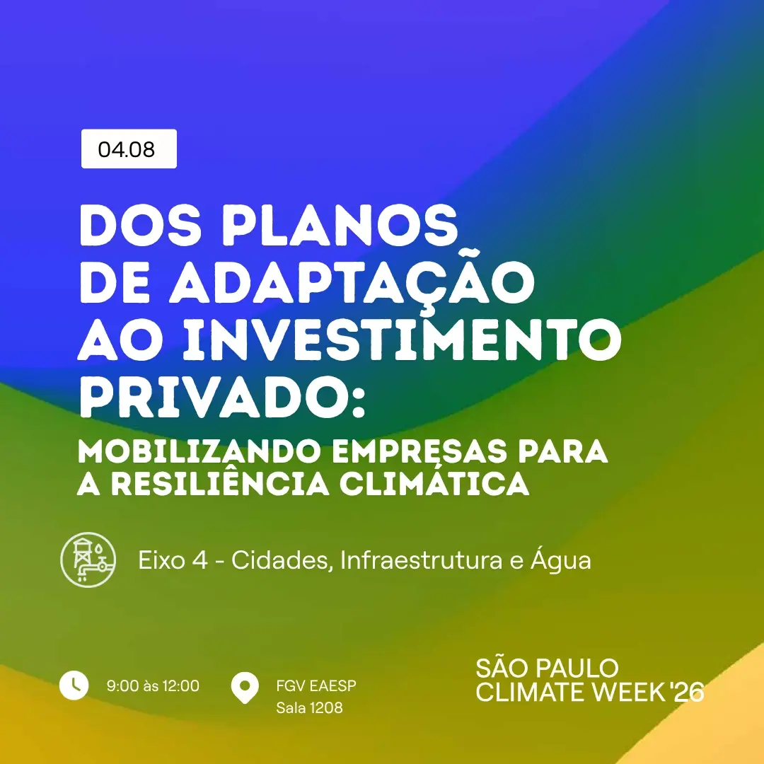 Dos Planos de Adaptação ao Investimento Privado: mobilizando empresas para a resiliência climática