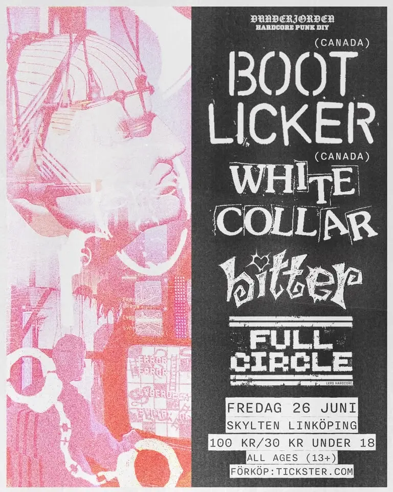 DUNDERJORDEN PRESENTERAR: BOOTLICKER + WHITE COLLAR + BITTER + FULL CIRCLE