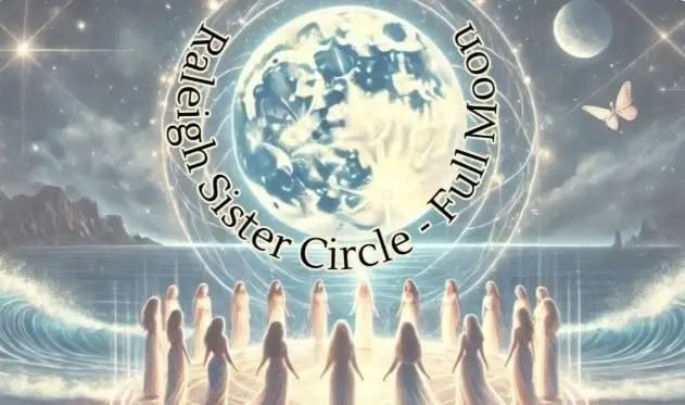 Raleigh Sister Circle - Full Moon