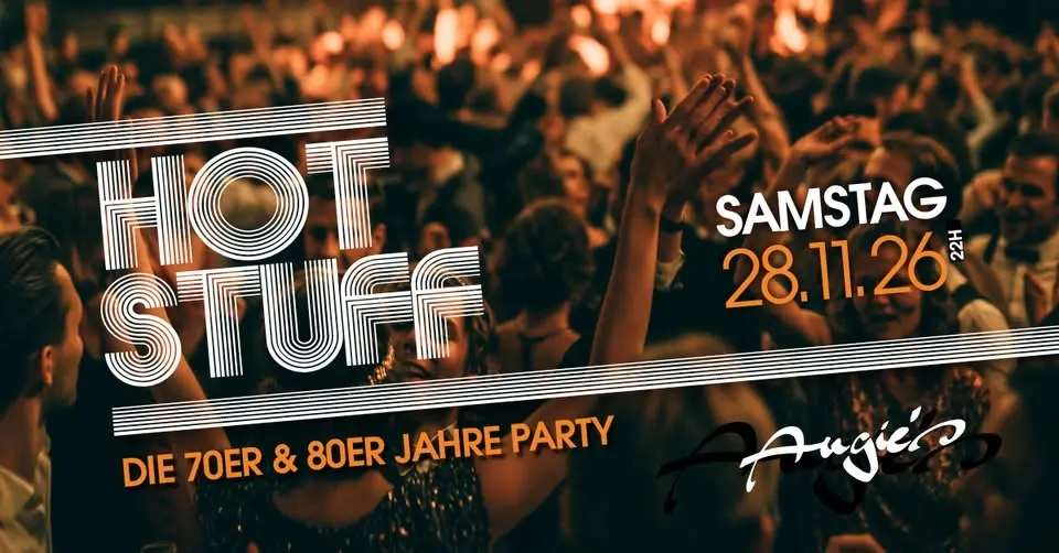 Hot Stuff - Die 70er & 80er Jahre Party - Grand Opening  