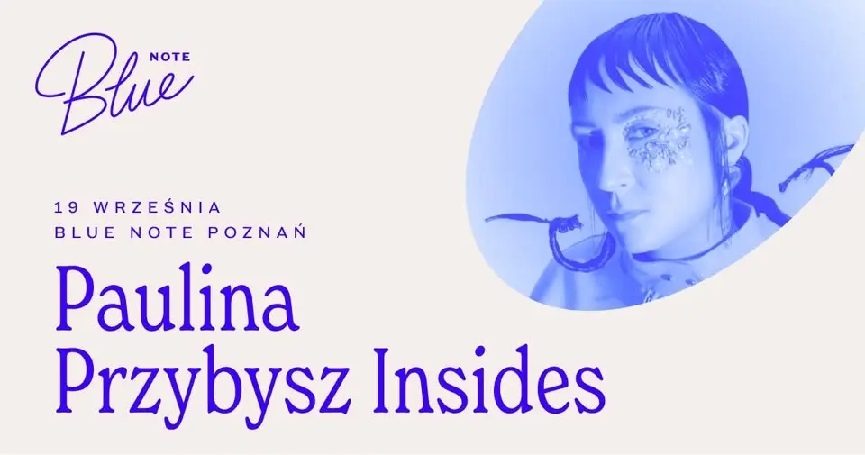 Paulina Przybysz | Insides | Blue Note Poznań