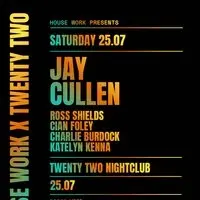 House Work presents Twenty Two | 25.07