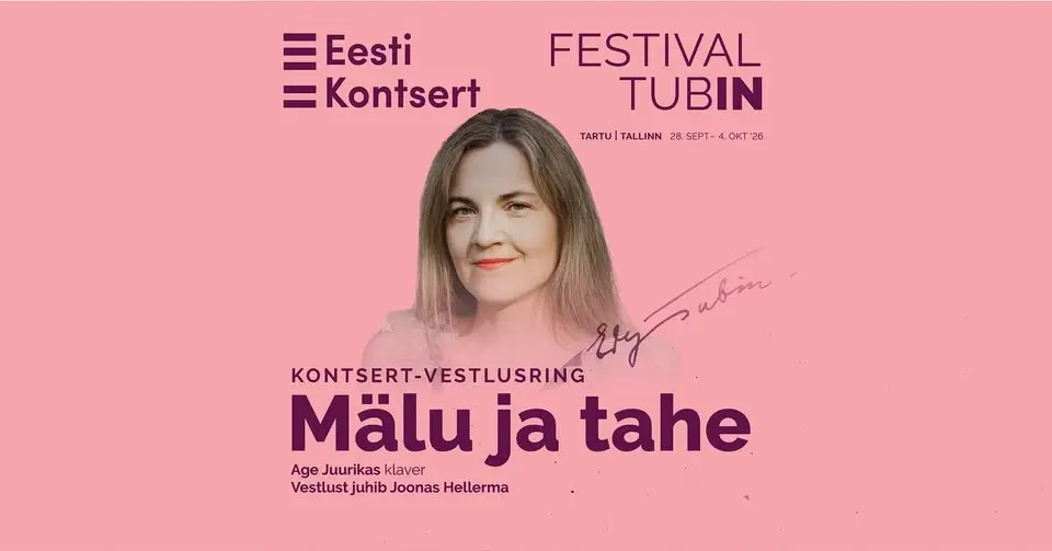 Festival TubIN. Kontsert-vestlusring. Mälu ja tahe