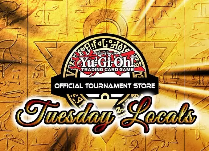 Yu-Gi-Oh! Tuesday Locals