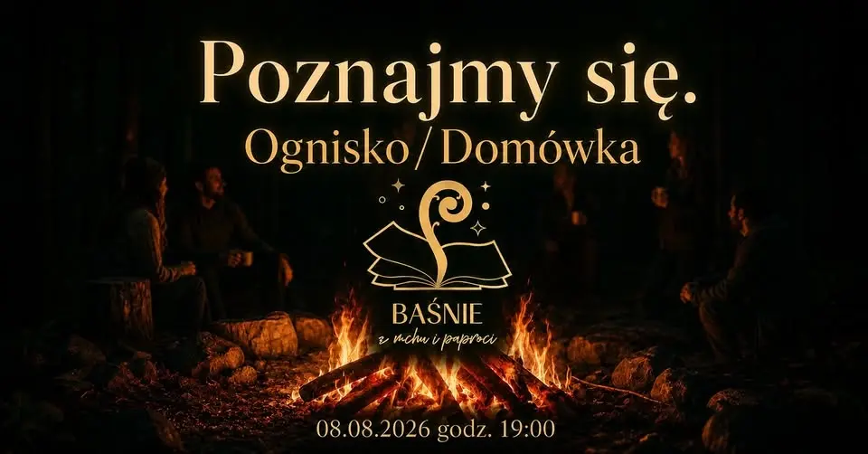 Poznajmy się. Ognisko/ Domówka
