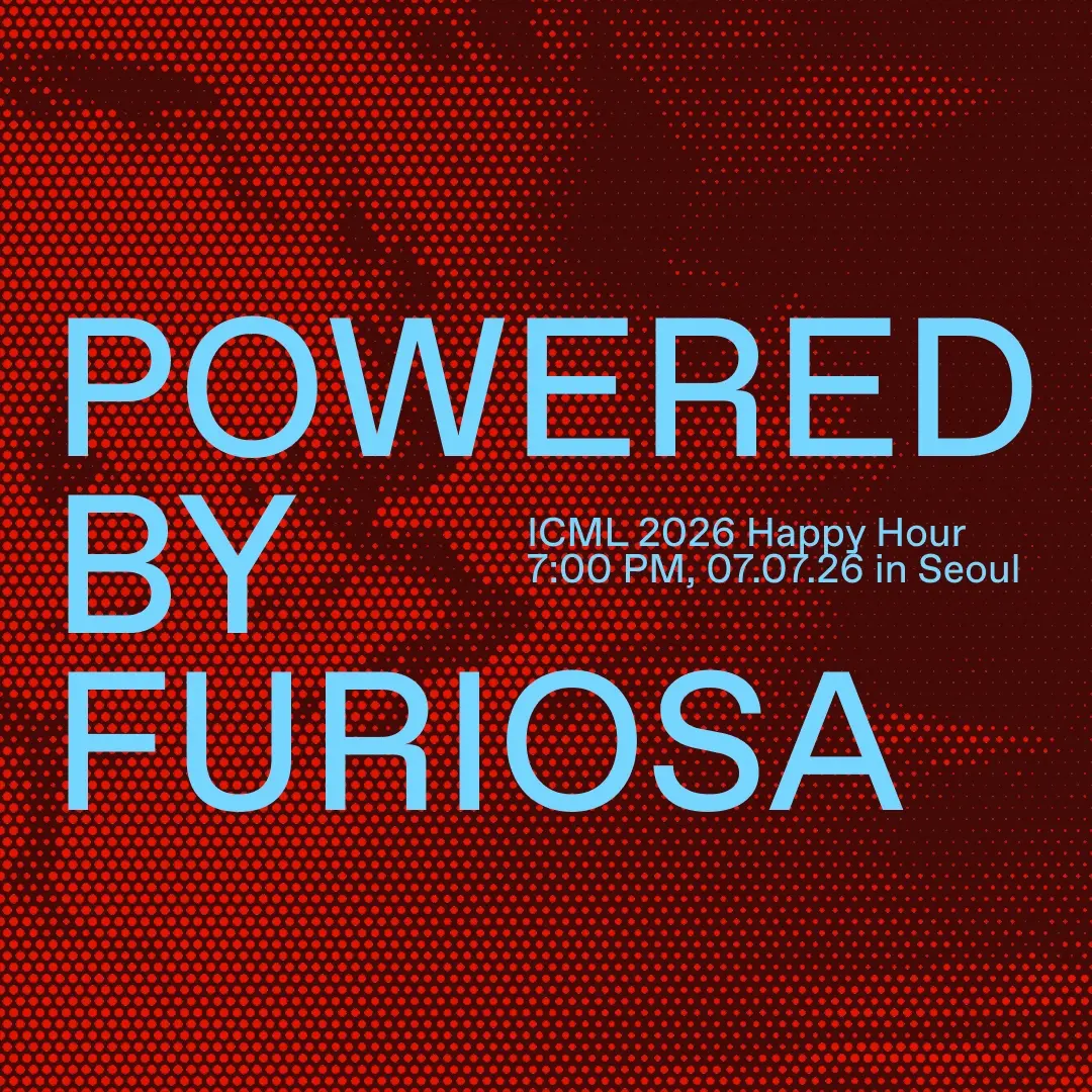 Powered by Furiosa @ ICML