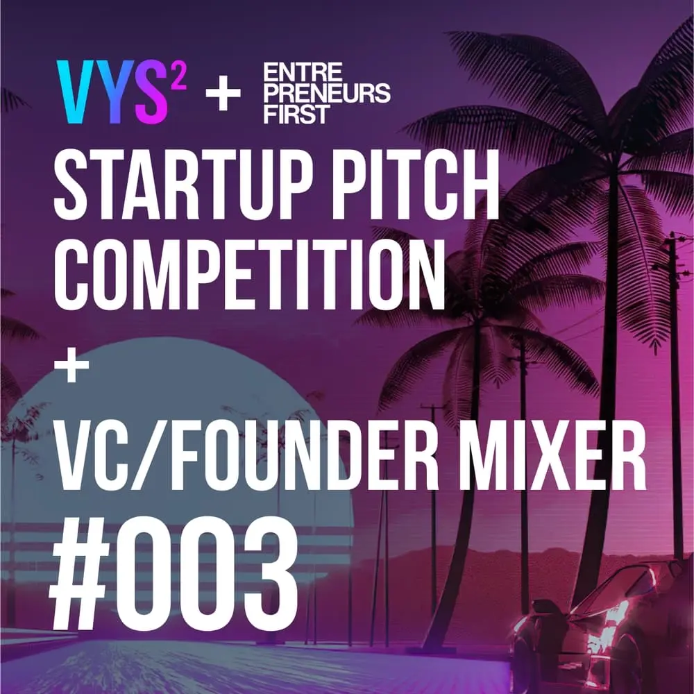 Vibe Your SaaS: Startup Pitch Competition + VC/Founder Mixer @ Entrepreneurs First