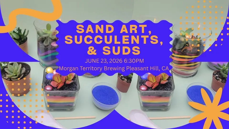 Sand Art, Succulents, & Suds
