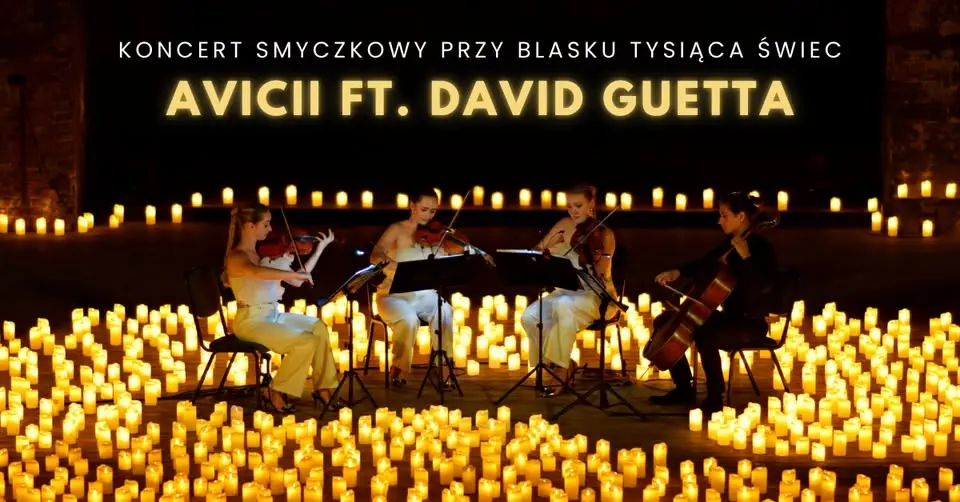 Katowice: Koncert przy świecach: Avicii & David Guetta