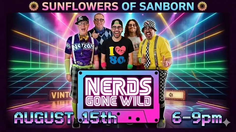 NERDS GONE WILD at Sunflowers of Sanborn!
