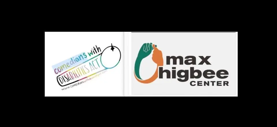 Max Higbee Center & Comedians With Disabilities Collaboration 