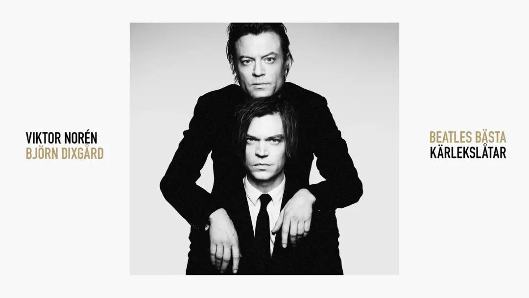 Viktor Norén & Björn Dixgård | Beatles bästa kärlekslåtar
