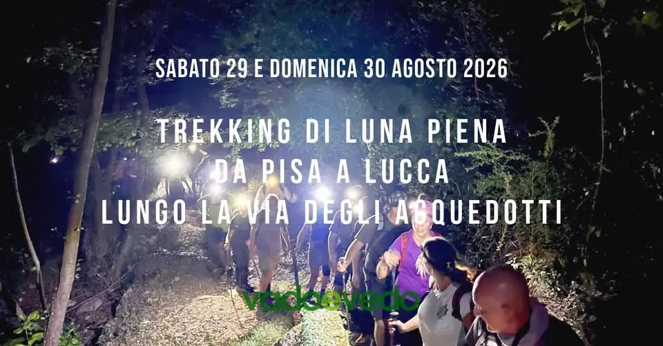 Trekking di luna piena da Pisa a Lucca lungo la Via degli Acquedotti
