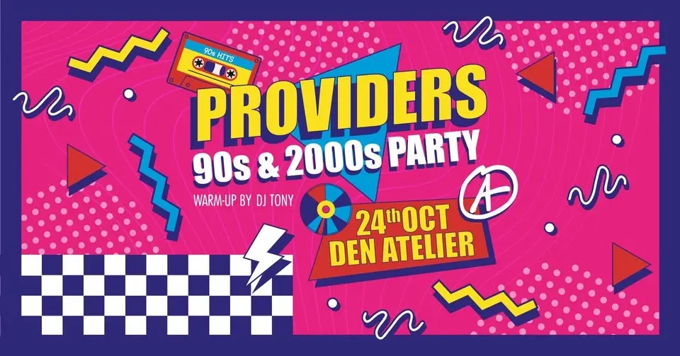 PROVIDERS 90s & 2000s Party @ Den Atelier
