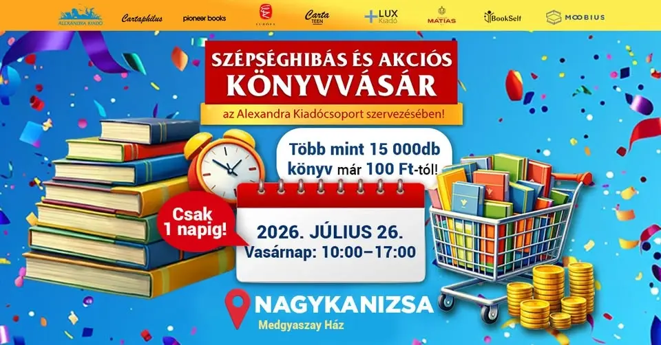 Szépséghibás és akciós könyvvásár Nagykanizsán! | Alexandra Kiadócsoport