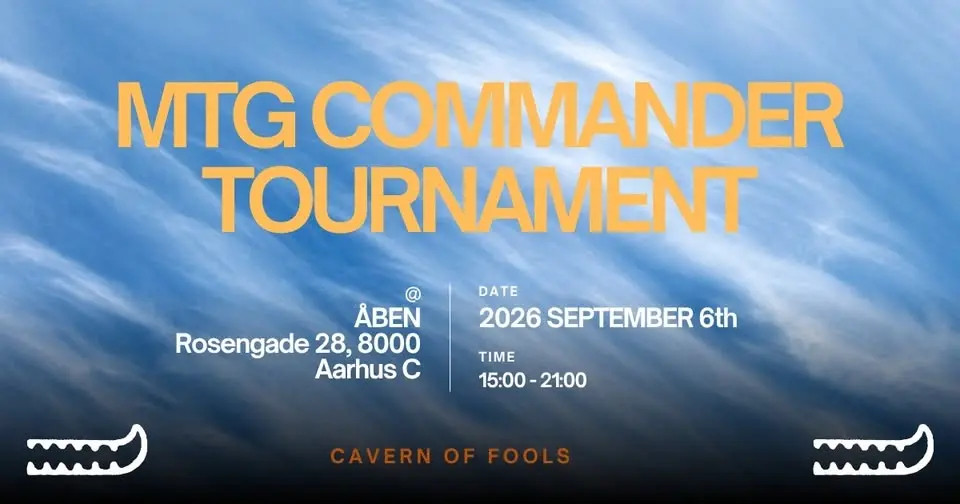 MTG COMMANDER TOURNAMENT // Cavern of Fools x ÅBEN (€30 Budget)