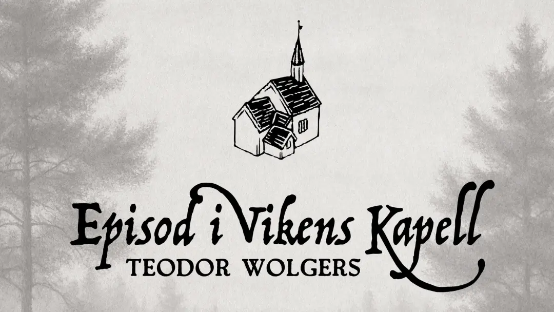Teodor Wolgers - Episod i Vikens Kapell