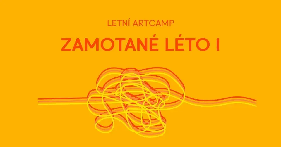LETNÍ ARTCAMP: ZAMOTANÉ LÉTO I