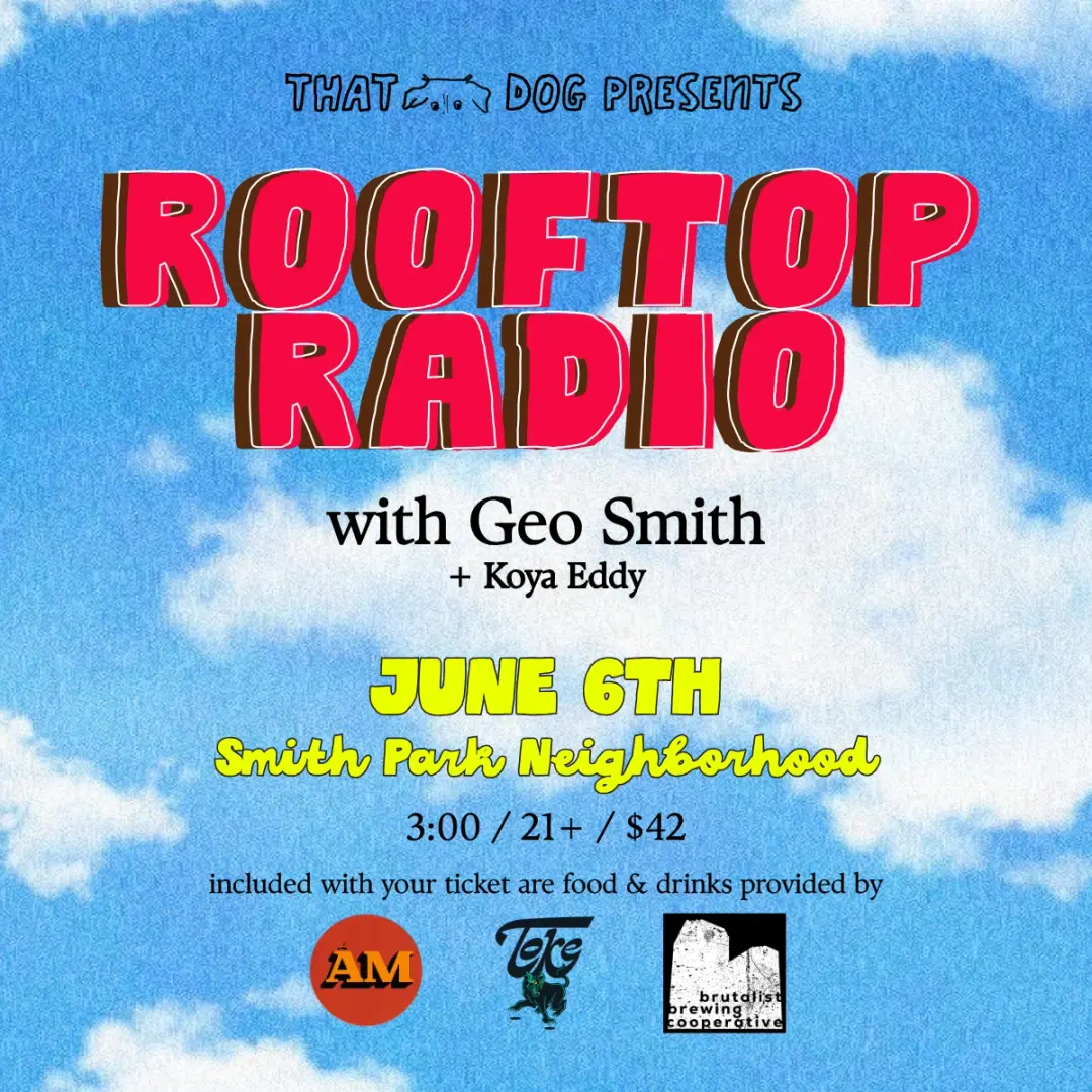 🪩 Rooftop Radio with Geo Smith + Koya Eddy + ÂM Pop Up + Toke Seltzer + Brutalist Brewing