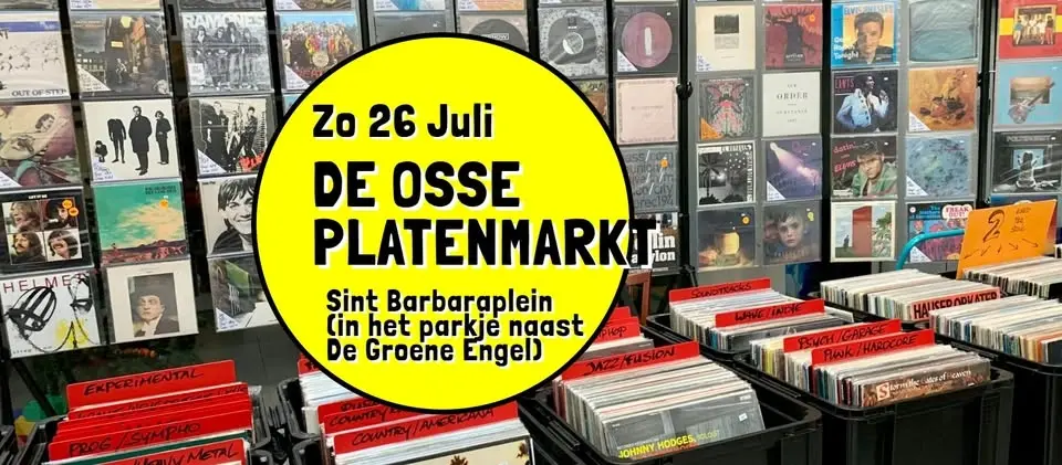 De Osse Platenmarkt - zondag 26 juli, Sint Barbaraplein (Naast Poppodium De Groene Engel)