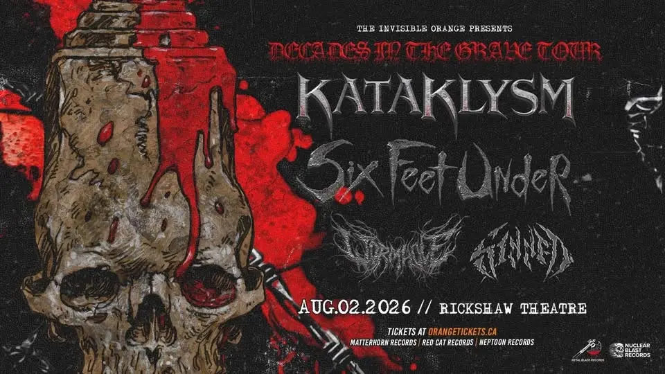 SIX FEET UNDER // KATAKLYSM // WORMHOLE // SINNED. August 2, 2026 @ Rickshaw Theatre