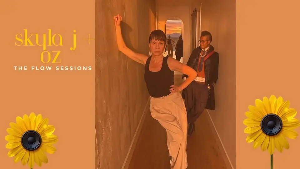 Skyla J and Oz present The Flow Sessions