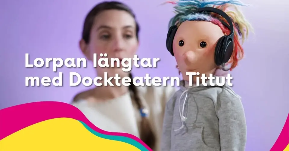 Scensommar: Lorpan längtar med Dockteatern Tittut